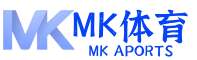 mk体育网页版-mk体育(中国)官方网站-mk sports
